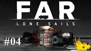 Let's Play &ndash; FAR: Lone Sails &ndash; Episode 04 [Storms]: