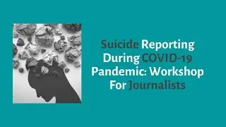 Suicide Reporting During COVID-19 Pandemic: Workshop For Journalists | Suno India