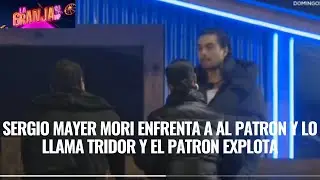 SERGIO MAYER MORI ENFRENTA A AL PATRON Y LO LLAMA TRIDOR Y EL PATRON EXPLOTA EN LA GRANJA VIP