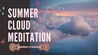 Summer Cloud Meditation