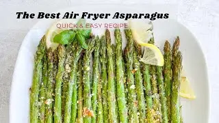 Air Fryer Asparagus. Perfect Every Time!