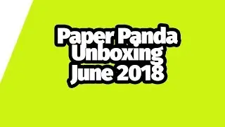 Paper Panduh Unboxing (June 2018)