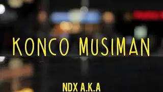 NDX A.K.A - Konco Musiman ( Unofficial Lyric Video )
