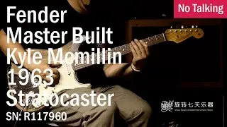 Fender Master Built Kyle Mcmillin 1963 Stratocaster | SN: R117960 | No Talking
