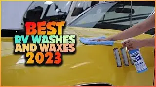 RV Shine Supreme: Unveiling the Ultimate Washes and Waxes!