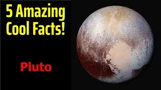 5 Fascinating Facts About Pluto