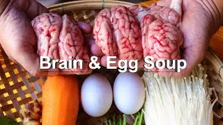 Pig Brain and Egg Soup | Brain Soup Recipe
