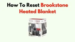 How To Reset Brookstone Heated Blanket &ndash; Controller Reset Steps & Quick Fix Guide