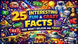 25 INTERESTING, FUN AND CRAZY FACTS |PART 12