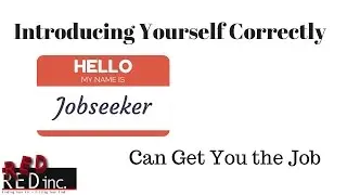 Introducing Yourself Correctly Can Make or Break Your Job Search