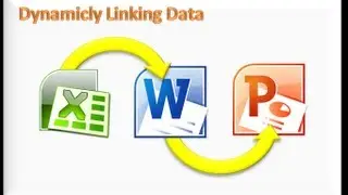 Dynamic Linking- Excel Word and PowerPoint 2010