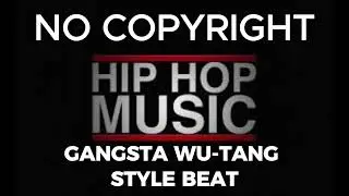 GANGSTA WU TANG STYLE BEAT  I NO COPYRIGHT