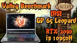 Msi gp65 leopard 10sfk rtx 2070 cpu i7 10750h Valley Benchmark result by greenpolygames