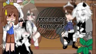 ||Fpe react to my fyp||P.t 7||+Fen||Ships in desc~||