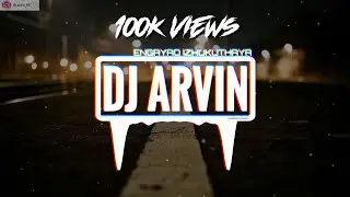 Dj ArviN - Engayao Izhukuthaya || 2015 Mix (Official Audio Remix) All Time Favourite
