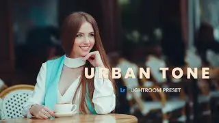 How to make an urban tone in Lightroom | Preset