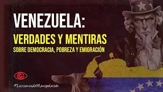 Venezuela: Truths and Lies About Democracy, Poverty, and Emigration