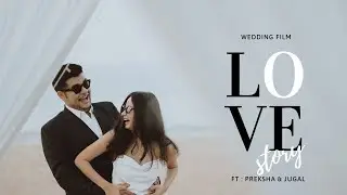 Love Story| Pre Wed Film ft. Preksha & Jugal |North indian Wedding | MoonWedlock | 4K