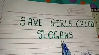 Save Girls Child  Slogans // Slogans on Save Girl Child in english