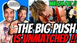 THE BIG PUSH -WATCH OUT| FIRST Ever Reaction | First Live Reaction - Join us !!