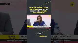 Rectora interina de la UNI acusa de presuntos actos de corrupci&oacute;n gesti&oacute;n de L&oacute;pez Chau #SHORTRPP
