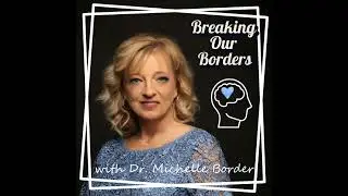 Breaking Our Borders Episode 9- Personality Disorders and Coping Mechanisms