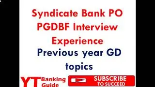 Syndicate Bank PO PGDBF Interview Experience Part 2 -  Previous Year Group Discussion Topics