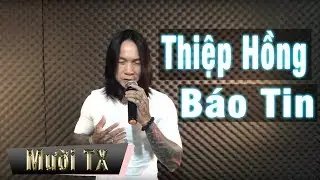 Thiệp Hồng B&aacute;o Tin | Mười TX | Giọng Ca Độc Lạ Truyền Cảm