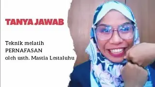 CARA MELATIH PERNAFASAN versi Ustadzah Mastia Lestaluhu