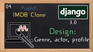 Django 3.0 Tutorial IMDB clone | Design Genre, actor, profile | 04
