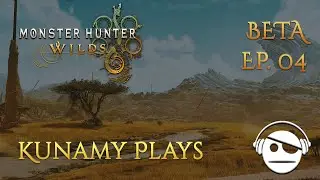 Monster Hunter Wilds | Beta | Ep 04 | Kunamy Master Plays