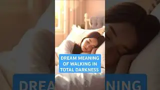 DREAM MEANING OF WALKING IN TOTAL DARKNESS..WALKING IN DARKNESS DREAM MEANING. ..#dream #darkness