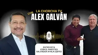 Alex Galv&aacute;n entrevista al Maestro Salvador Ayala (QEPD).