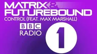 Matrix & Futurebound - Control (feat. Max Marshall) (B.Traits BBC Radio 1 Interview)