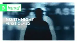 NORTHNIGHT - First Class [UK Garage / Bassline | Monstercat Remake]