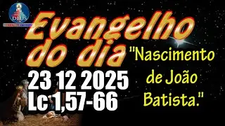 EVANGELHO DO DIA 23/12/2025 COM REFLEXÃO. Evangelho (Lc 1,57-66)