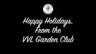 VVL Garden Club Holiday Fundraising (part 1)