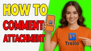How To Comment On Attachments In Trello Cards (Simple Guide 2026)
