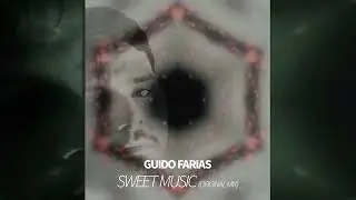 Guido Farias . SWEET MUSIC (Original Mix)