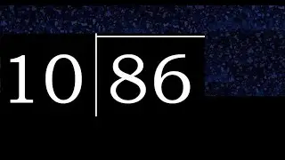 Divide 86 by 10 ,  decimal result  . Division with 2 Digit Divisors . How to do