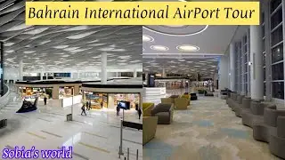 Bahrain International AirPort Tour 2025 | sobia&rsquo;s world