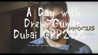 A Day with  Drew Gurian -GPP2105 - Dubai #dalaldu_videos دلال الضبيب