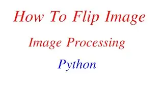 Pillow Image processing || Python programming tutorial || How to Flip image || pillow