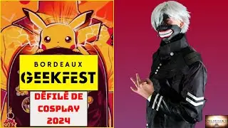 W.P.FR : Bordeaux Geek Fest - D&eacute;fil&eacute; de Cosplay 2024.
