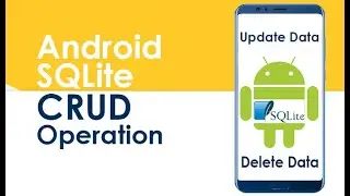 Android Crud Operation-Update and Delete Data From SQLite