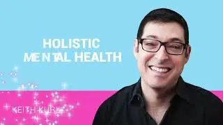 Holistic Mental Health with Keith Kurlander