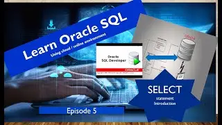 Learn Oracle SQL - complete course : Part 5 : Accesing Oracle DB  and SELECT statement Introduction