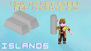 Как получить стальные слитки 2.0 - Стальной прут - Острова - Roblox