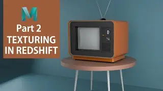 Autodesk Maya 2018 | Retro Television Material & Rendering in Redshift Part 2
