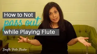 How Not To Pass Out While Playing the Flute